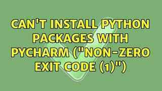 Can't install Python Packages with PyCharm ("Non-zero exit code (1)")