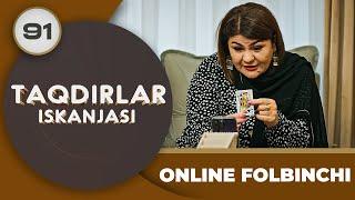 ONLINE FOLBINCHI "Taqdirlar Iskanjasi" 91-qism