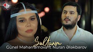 Günel Məhərrəmova ft Nuran Ələkbərov - Sultanım (Official Video)