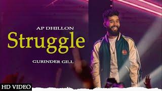 Struggle : AP Dhillon (New Song) GURINDER GILL | New Punjabi Song 2022