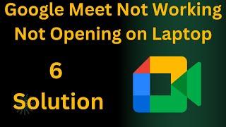 How to Fix Google meet not working not opening on laptop || Google meet not responding.