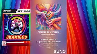 ​ JK-Music027 ​Música IA - Gracias de corazón  JKamiGod - SUNO