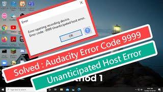 Solved : Audacity Error Code 9999 Unanticipated Host Error