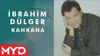 İbrahim Dülger - Kahkaha