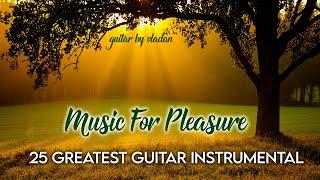 Music for pleasure - 25 Greatest Instrumental HQ Sound