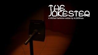 The Jokester - A VRChat Fanfiction written by AL2009man