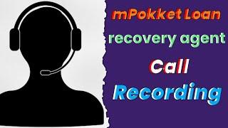 Mpokket रिकवरी एजेंट Call Recording | Mpocket Se Loan Kaise le | Mpocket repayment kare ya nahi