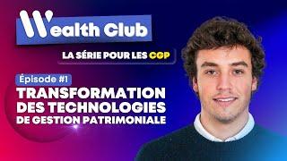 La transformation des technologies de gestion patrimoniale | Wealth Club #1