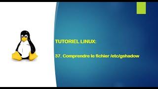 Tutoriel Linux -  37. Comprendre le fichier /etc/gshadow