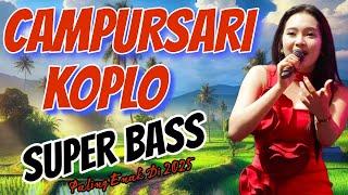 PALING ENAK DI 2025 - LAGU CAMPURSARI KOPLO SPESIAL SUPER BASS - ALBUM MUSIK KOPLO BIKIN TENANG HATI