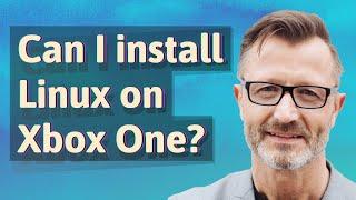 Can I install Linux on Xbox One?