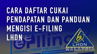 Cara daftar cukai pendapatan dan panduan mengisi e-Filing LHDN MyTax