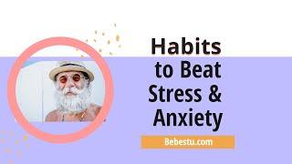 Habits to Beat Stress and Anxiety