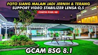 GCAM PALING STABIL  GCAM BSG 8.1 CONFIG PIXEL HD | ANDROID 9 - 14