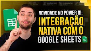 Novidade no Power BI - Integração Nativa com o Google Sheets!