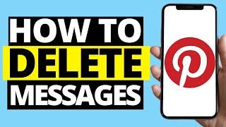 How To Delete Messages On Pinterest Mobile App (iPhone / Android)