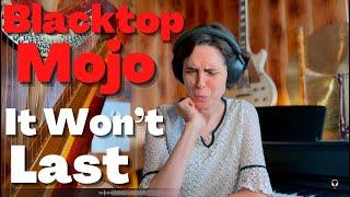 Blacktop Mojo, It Won’t Last - A Classical Musician’s First Listen and Analysis