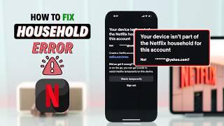 Fix: Your Device / TV isn't Part of the Netflix Household For This Account!