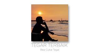 Bea Cukai Tegal - Tegar Terbaik (Official Lyrics Video)