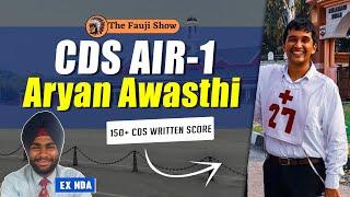 CDS AIR-1 Aryan Awasthi | CDS (INA) 1 2022 Topper | CDS Written and SSB Preparation Ep-98