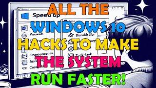 All The Windows 10 Tweaks To Make The System Run Faster!