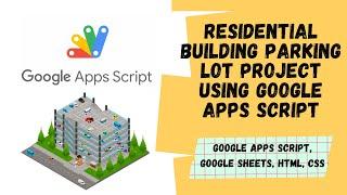 Residential Building Parking Lot project using Google Apps Script | Aryan Irani