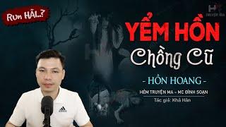 Truyện Ma: Hồn Hoang - Yểm Hồn Chồng Cũ | Chuyện Ma Làng Quê | HẺM Truyện Ma