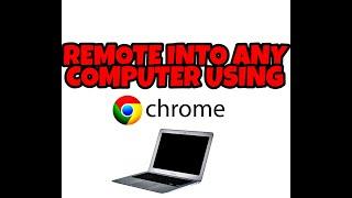 REMOTE INTO ANY COMPUTER  USING CHROME REMOTE DESKTOP 2019 update
