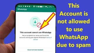 This account cannot use Whatsapp due to spam solution Whatsapp Account Banned Solution! Howtosolveit