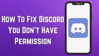 How To Fix Discord You Don't Have Permission