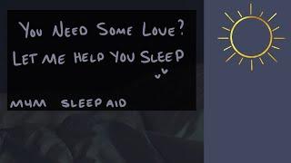 [M4A] You Need Some Love? Let Me Help You Sleep [Sleep Aid] [ASMR] [BFE] [Patting Your Back]