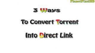 Convert Torrent To Direct Link & Download With IDM