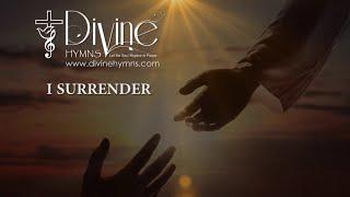 I Surrender Song Lyrics | Divine Hymns Prime