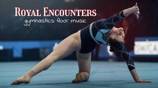 Gymnastics Floor Music - Royal Encounters