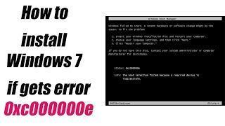 01. How to install Windows 7 if gets error 0xc000000e