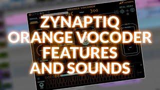 Zynaptiq Orange Vocoder IV Features And Sounds