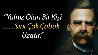 Friedrich Nietzsche'nin Yaşlılıkta Pişman Olmamak İçin Gençken Duymanız Gereken Sözleri