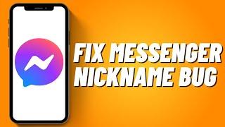 How to Fix Messenger Nickname Bug (2023)