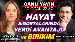 #CANLI HAYAT SİGORTALARINDA VERGİ AVANTAJI VE BİRİKİM I Mert Başaran & Selma Çelik