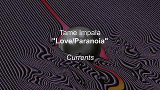 Tame Impala - Love/Paranoia (Lyrics)