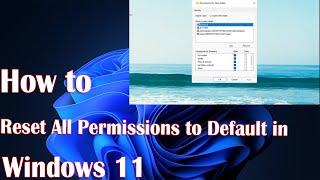 Reset All Permissions to Default in Windows 11 | Fix Access Denied Issues