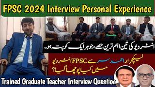 Lecturer Ahmad's FPSC Interview Experience | FPSC Interview preparation | TGT Interview Questions