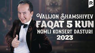 Valijon Shamshiyev - Faqat 5 kun nomli konsert dasturi 2023