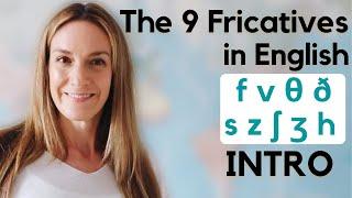 The 9 Fricatives in English | INTRO | English Pronunciation