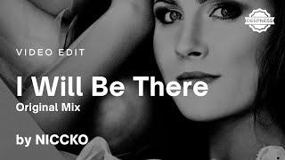 NICCKO - I Will Be There (Original Mix) | Video Edit