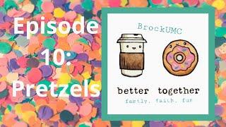 Episode 10: Legend of the Pretzel