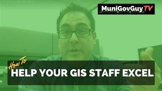 How To Help GIS Staff Excel?