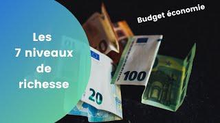 FINANCES  : Les 7 niveaux de richesse