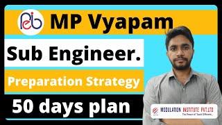 MP Vyapam Sub Engineer New Update Preparation Strategy 50 days Plan. ||