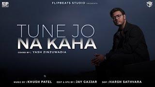 Tune Jo Na Kaha | Cover | Yash Zinzuwadia | New York, John Abraham, Katrina, Mohit Chauhan, Pritam